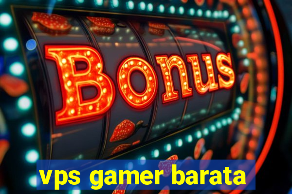 vps gamer barata